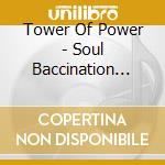 Tower Of Power - Soul Baccination Live cd