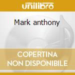 Mark anthony cd musicale di Marc Anthony
