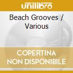 Beach Grooves / Various cd musicale di Grooves Beach