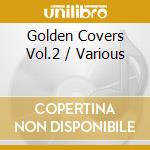 Golden Covers Vol.2 / Various cd