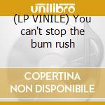 (LP VINILE) You can't stop the bum rush cd