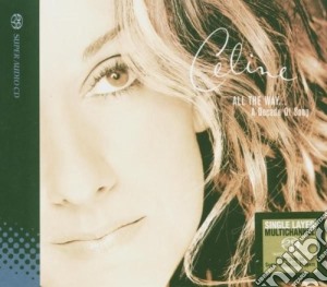 Celine Dion - All The Way: A Decade Of Song (Single Layer) cd musicale di Celine Dion