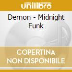 Demon - Midnight Funk cd musicale di DEMON