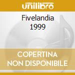 Fivelandia 1999 cd