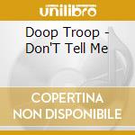 Doop Troop - Don'T Tell Me cd