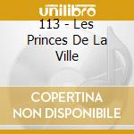 113 - Les Princes De La Ville cd