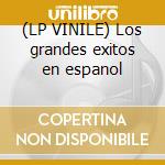 (LP VINILE) Los grandes exitos en espanol cd
