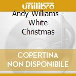 Andy Williams - White Christmas cd