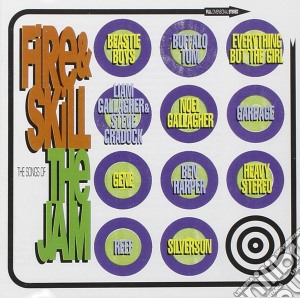 Fire & Skill - Fire & Skill The Songs Of The Jam cd musicale di FIRE & SKILL THE SON