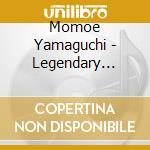 Momoe Yamaguchi - Legendary Collection cd