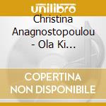 Christina Anagnostopoulou - Ola Ki Ola cd