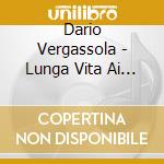 Dario Vergassola - Lunga Vita Ai Pelandroni cd