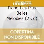 Piano Les Plus Belles Melodies (2 Cd) cd