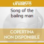 Song of the bailing man cd