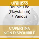 Double Life (Playstation) / Various cd