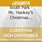 South Park - Mr. Hankey'S Christmas Classics [Explicit Lyrics] cd musicale di South Park