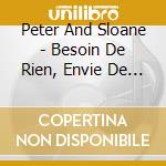 Peter And Sloane - Besoin De Rien, Envie De Toi