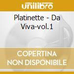 Platinette - Da Viva-vol.1 cd