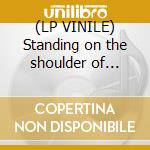 (LP VINILE) Standing on the shoulder of giants cd
