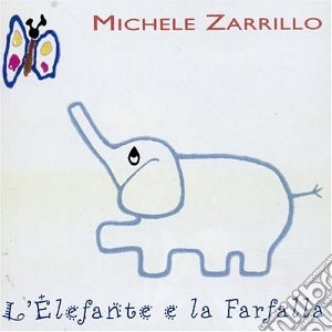 Michele Zarrillo - L'elefante E La Farfalla cd musicale di Michele Zarrillo