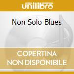 Non Solo Blues cd musicale di Fausto Leali