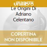 Le Origini Di Adriano Celentano cd