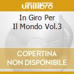 In Giro Per Il Mondo Vol.3 cd musicale di Premiata forneria ma