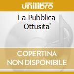 La Pubblica Ottusita' cd musicale di Adriano Celentano