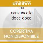 'na canzuncella doce doce cd