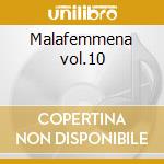 Malafemmena vol.10 cd