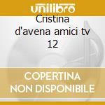 Cristina d'avena amici tv 12 cd