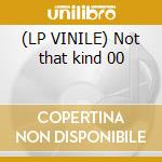 (LP VINILE) Not that kind 00 cd