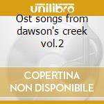 Ost songs from dawson's creek vol.2