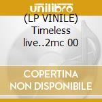 (LP VINILE) Timeless live..2mc 00 lp vinile di STREISAND BARBRA