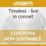 Timeless - live in concert cd