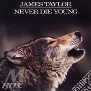 James Taylor - Never Die Young cd musicale di James Taylor