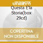 Questa E'la Storia(box 29cd) cd