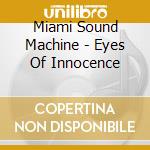 Miami Sound Machine - Eyes Of Innocence cd