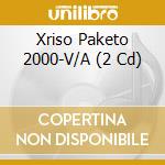 Xriso Paketo 2000-V/A (2 Cd) cd