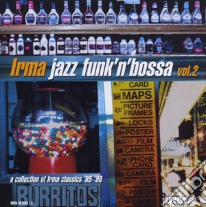 Irma Jazz Funk'N'Bossa 2 cd musicale di ARTISTI VARI