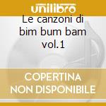 Le canzoni di bim bum bam vol.1 cd