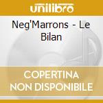 Neg'Marrons - Le Bilan cd