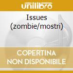 Issues (zombie/mostri) cd musicale di KORN