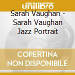 Sarah Vaughan - Sarah Vaughan Jazz Portrait cd musicale di Sarah Vaughan