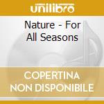 Nature - For All Seasons