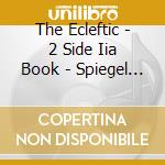 The Ecleftic - 2 Side Iia Book - Spiegel Ed.