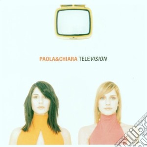 Paola & Chiara - Television cd musicale di PAOLA & CHIARA