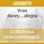 Vvaa disney...allegria cd