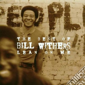 Bill Withers - Lean On Me - Best Of cd musicale di Bill Withers