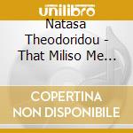 Natasa Theodoridou - That Miliso Me T'Asteria cd